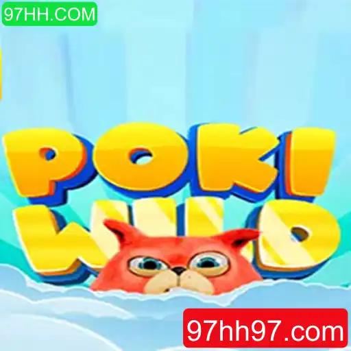 Explorando o Mundo de PokiWild: O Novo Jogo Inovador com 97HH.COM